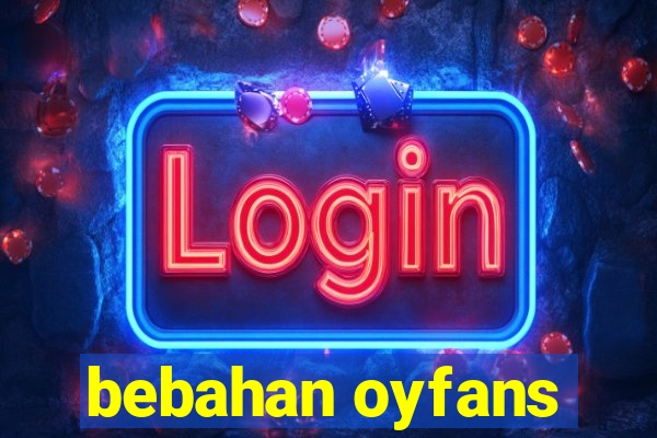 bebahan oyfans